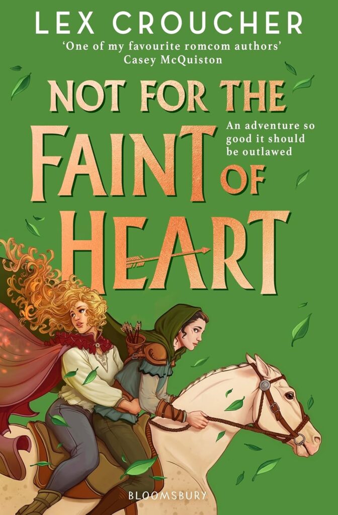 Book cover for review shows a dark-haired girl with her hood up and wearing a dark green cloak riding a pale horse. Behind her sits another young girl with long blond curls and a red cape flowing behind them. She's looking back over her shoulder, with her arms clasped around the girl in front. The background is green with floating leaves, the title 'Not for the Faint of Heart' written above them in gold.