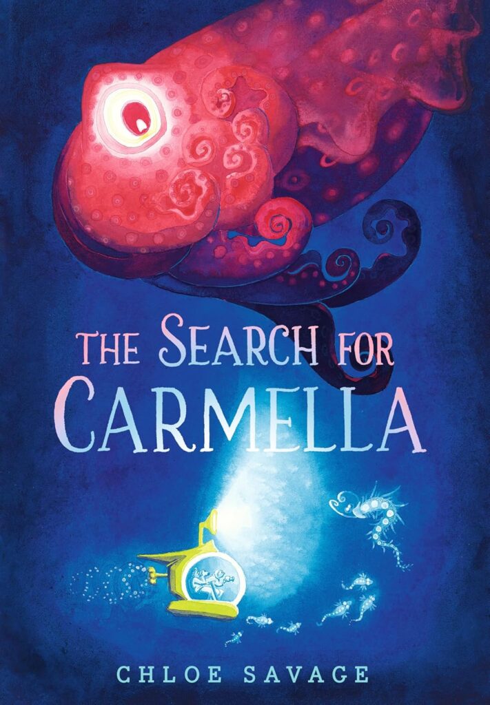 Image shows a small yellow submersible at the bottom of the cover, shining a light on some unusual sea creatures. The people inside are taking photos. Above the submersible is a large pink-red creature with a big eye and tentacles. Between the two is the title, "The Search for Carmella".