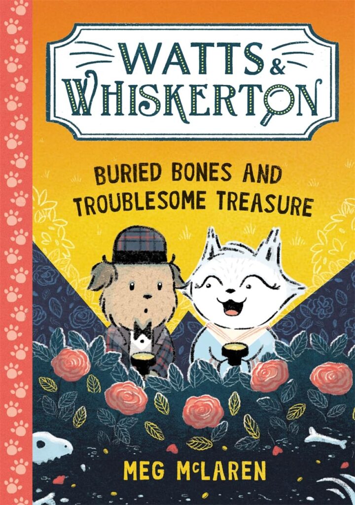 Image shows a worried-looking brown dog in a checkered suit and hat, holding a torch pointed up towards his face. Next to him stands a smiling white cat in blue, also holding a torch pointing upwards. They're standing behind a rose bush, on the other side of which there are dinosaur bones visible in the soil. Above them is the title "Buried Bones and Troublesome Treasure", while above that the series title "Watts & Whiskerton" is in green on a white plaque.