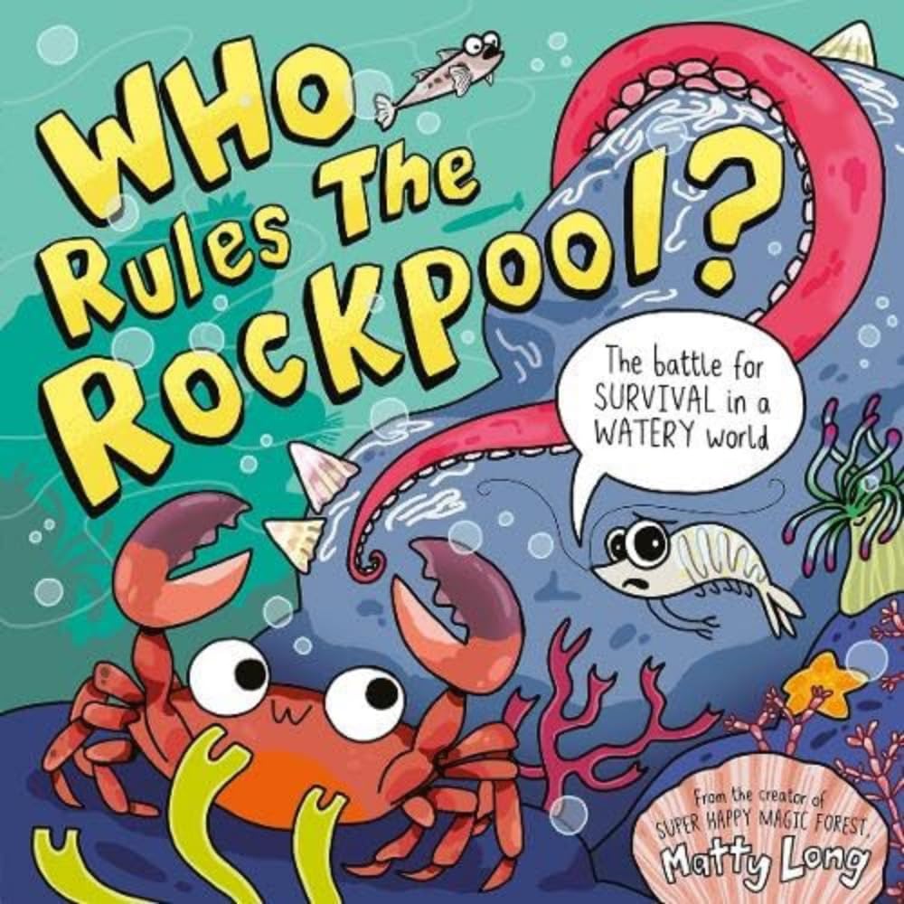 Image shows a smiling crab looking at a worried-looking prawn who is saying "The battle for SURVIVAL in a WATERY world". Behind them is a large rock, around which curls a pink tentacle. The title "Who Rules The Rockpool?" is in large yellow letters across the top.